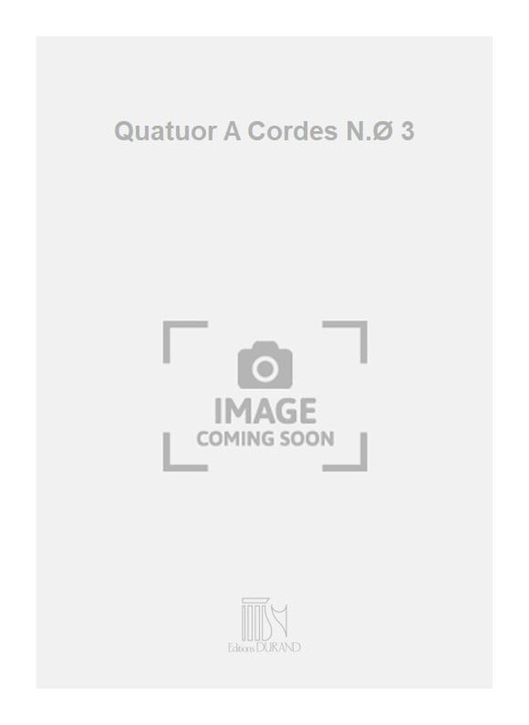 Quatuor A Cordes N.Ø 3
